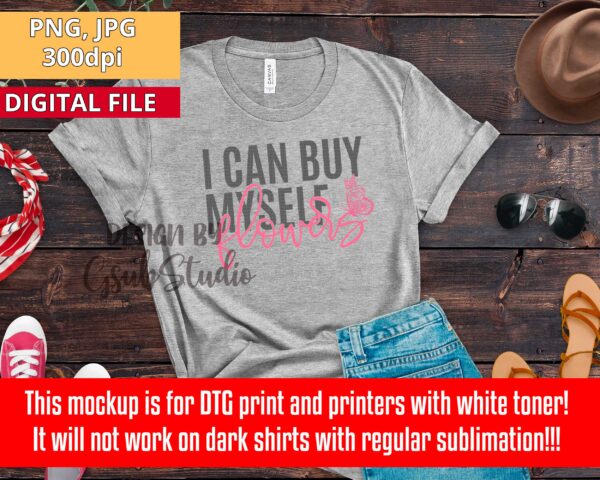 I can buy myself flowers PNG sublimation design, I can buy myself flowers T-shirt design, I can buy myself flowers PNG sublimation design download dtg print - Image 3