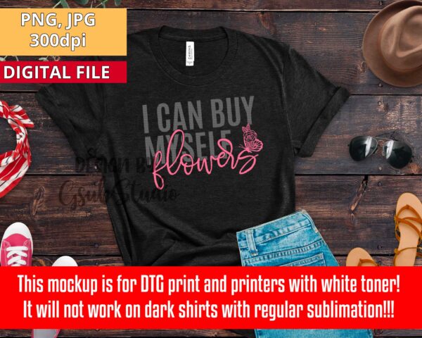 I can buy myself flowers PNG sublimation design, I can buy myself flowers T-shirt design, I can buy myself flowers PNG sublimation design download dtg print - Image 5