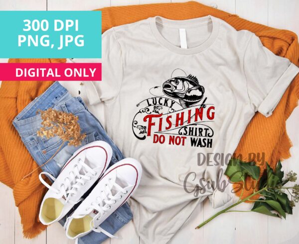 Lucky fishing shirt do not wash PNG sublimation design, fishing T-shirt design, fishing PNG, fish sublimation design download - Image 2